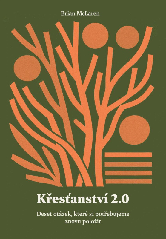Křesťanství 2.0 (Deset otázek, které si potřebujeme znovu položit) - kniha z kategorie Křesťanství