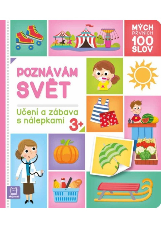 Mých prvních 100 slov - Poznávám svět Aksjomat s.r.o.