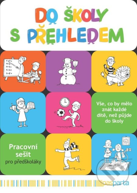 Do školy s přehledem - Pracovní sešit pro předškoláky - kniha z kategorie Mateřská škola a předškoláci