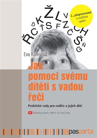 Jak pomoci svému dítěti s vadou řeči (2. vydání) (Praktické rady pro rodiče a jejich děti s logopedickými problémy)