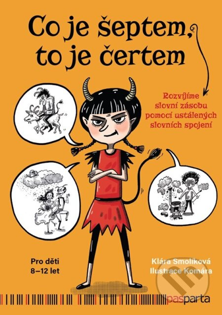 Co je šeptem, to je čertem (Rozvíjíme slovní zásobu pomocí ustálených slovních spojení)