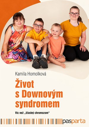 Život s Downovým syndromem | Kamila Homolková