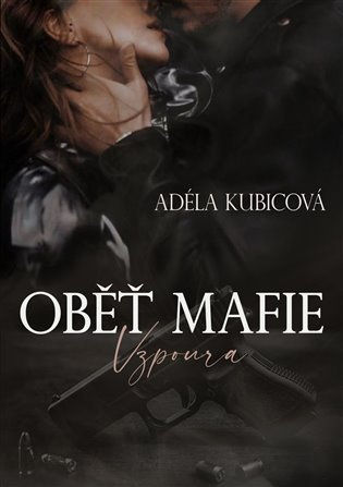 Oběť mafie - Vzpoura - Adéla Kubicová