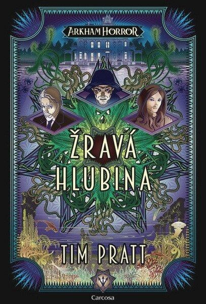 Arkham Horror: Žravá hlubina - Tim Pratt - kniha z kategorie Fantasy
