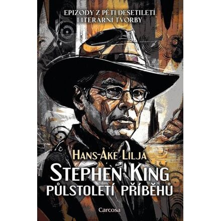 Stephen King: Půlstoletí příběhů - Hans-Ake Lilja