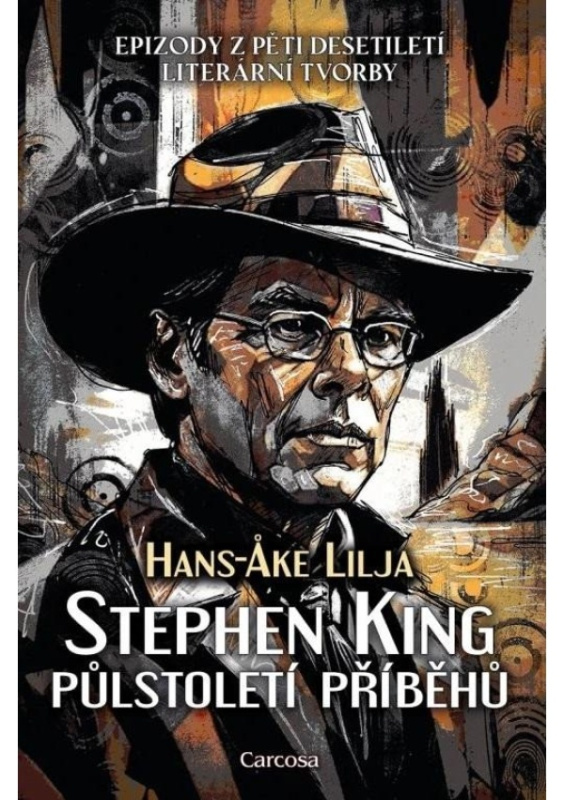 Stephen King: Půlstoletí příběhů - Hans-Ake Lilja