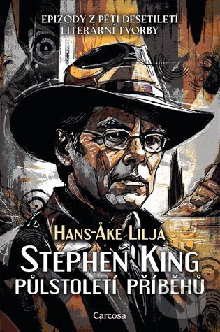 Stephen King: Půlstoletí příběhů - Hans-Ake Lilja