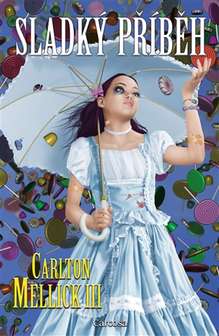 Sladký příběh -  Carlton Mellick III