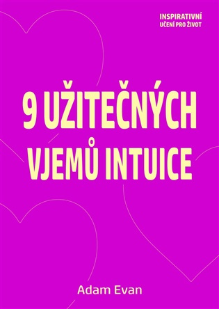 9 užitečných vjemů intuice -  Adam Evan