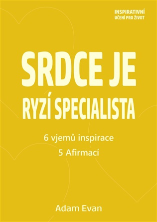 Srdce je ryzí specialista -  Adam Evan