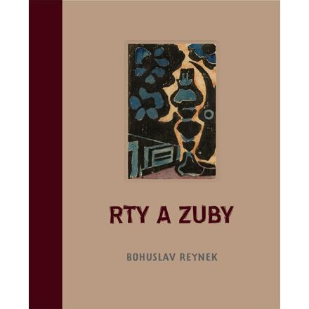 Rty a zuby - Bohuslav Reynek