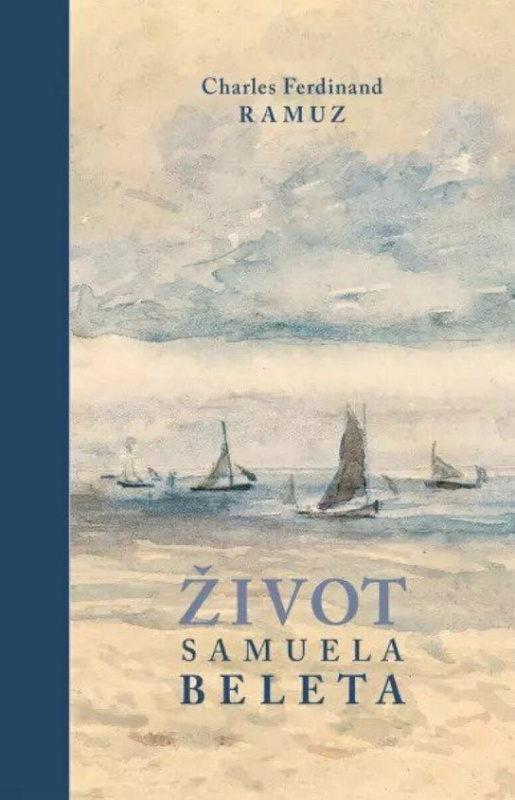 Život Samuela Beleta - Charles Ferdinand Ramuz