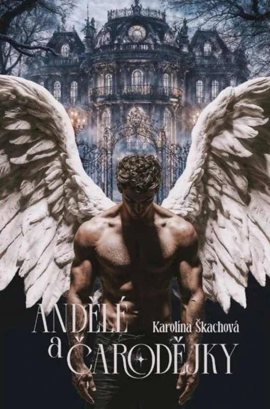 Andělé a čarodějky - Karolína Škachová - kniha z kategorie Fantasy