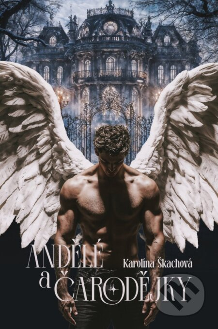 Andělé a čarodějky - Karolína Škachová - kniha z kategorie Fantasy
