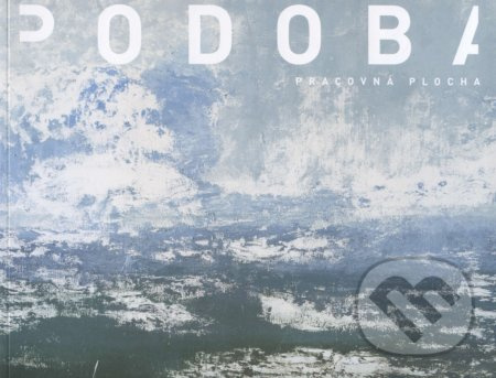 Podoba - Pracovná plocha / Working surface - Rastislav Podoba - kniha z kategorie Malířství a sochařství