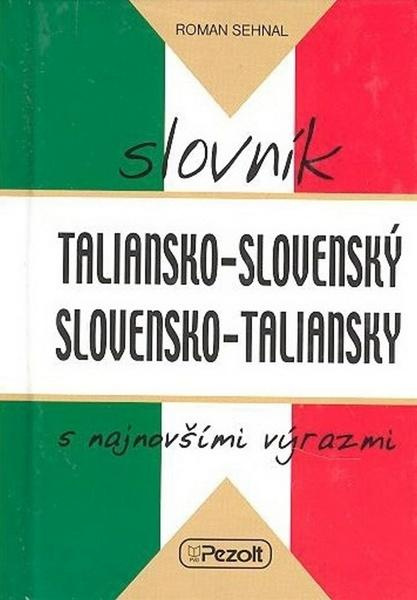 Taliansko-slovenský, slovensko-taliansky slovník (s najnovšími výrazmi) - kniha z kategorie Jazykové učebnice a slovníky