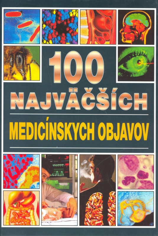 100 najväčších medicínskych objavov - Angela Royston - kniha z kategorie Medicína