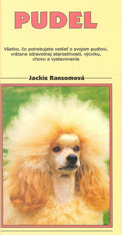 Pudel - Veľký, trpasličí a toy - Jackie Ransonová - kniha z kategorie Chov psů