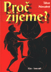 Proč žijeme? - Tibor Novotný