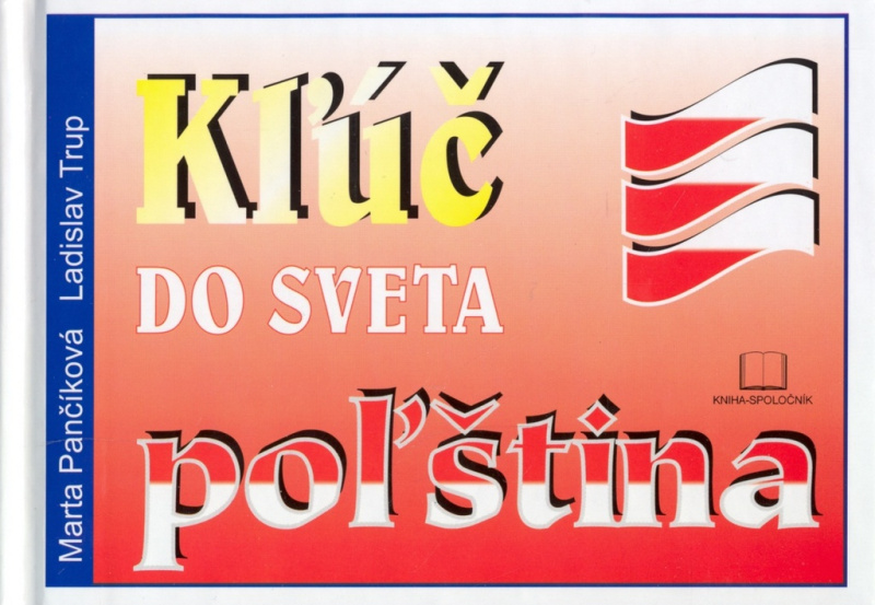 Kľúč do sveta - poľština - Marta Pančíková, Ladislav Trup - kniha z kategorie Jazykové učebnice a slovníky