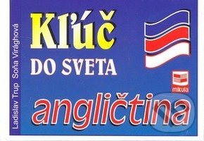 Kľúč do sveta - angličtina - Ladislav Trup, Soňa Virághová - kniha z kategorie Učebnice a slovníky