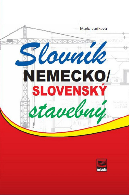 Slovník nemecko / slovenský stavebný - Marta Juríková - kniha z kategorie Jazykové učebnice a slovníky