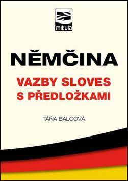 Němčina - Vazby sloves s předložkami - Táňa Balcová - kniha z kategorie Jazykové učebnice a slovníky
