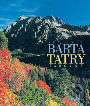 Tatry čarovné - Vladimír Bárta - kniha z kategorie Mapy a cestování