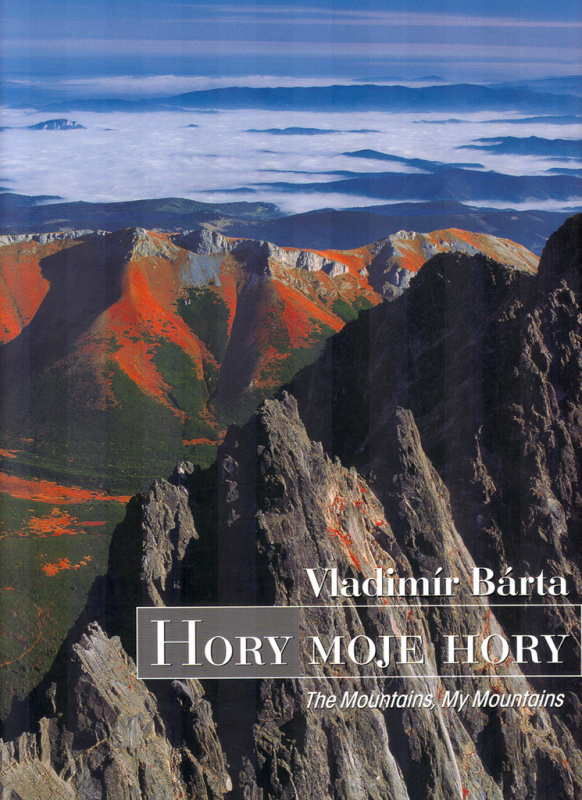Hory, moje hory (The Mountains, My Mountains) - Vladimír Bárta - kniha z kategorie Fotografie