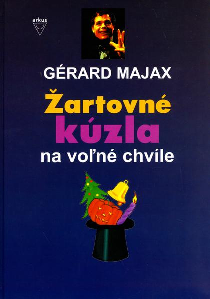 Žartovné kúzla na voľné chvíle - Gérard Majax - kniha z kategorie Knihy o hrách