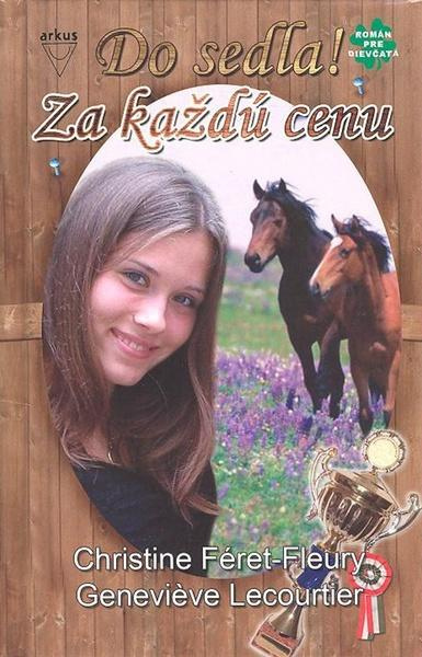Za každú cenu - Christine Féret-Fleury, Geneviève Lecourtier - kniha z kategorie Pro děti