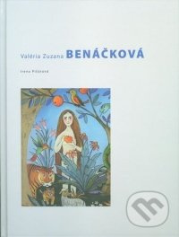 Valéria Zuzana Benáčková - Valéria Zuzana Benáčková - kniha z kategorie Malířství a sochařství