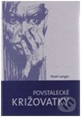 Povstalecké križovatky - Pavel Langer - kniha z kategorie Beletrie