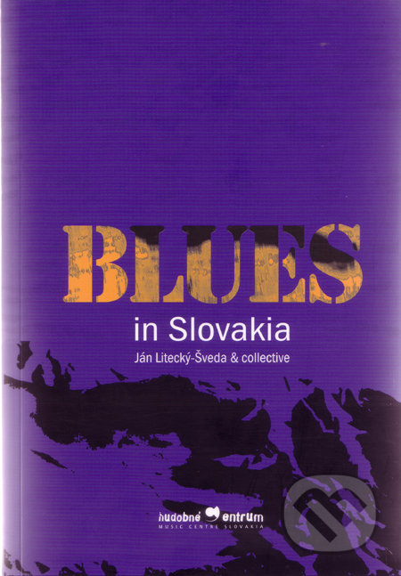 Blues in Slovakia - Ján Litecký-Šveda a kol. - kniha z kategorie Hudba