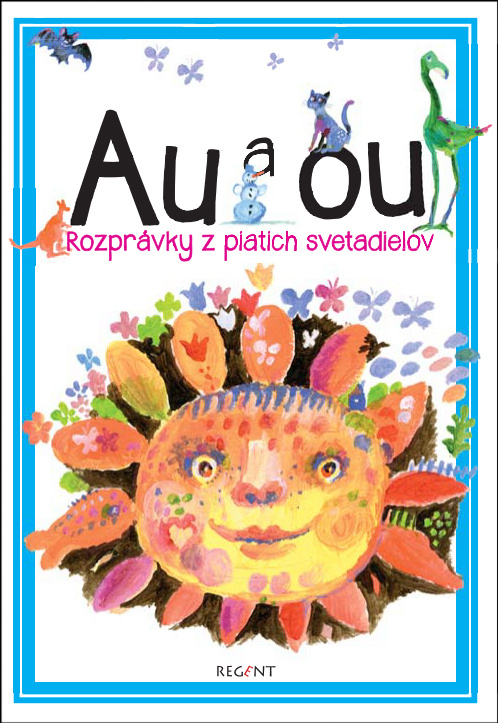 Au a ou (Rozprávky z piatich svetadielov) - Martin Kellenberger - kniha z kategorie Pohádky