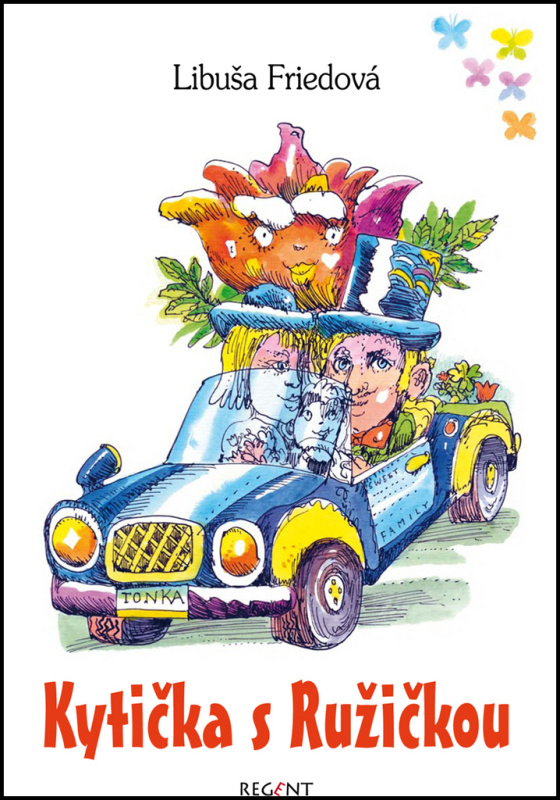 Kytička s Ružičkou - Libuša Friedová, Martin Kellenberger - kniha z kategorie Pohádky