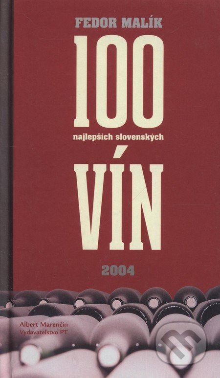 100 najlepších slovenských vín 2004 - Fedor Malík - kniha z kategorie Podle potraviny