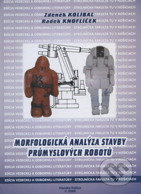 Morfologická analýza stavby průmyxslových robotů - Zdenek Kolibal - kniha z kategorie Vysoké školy