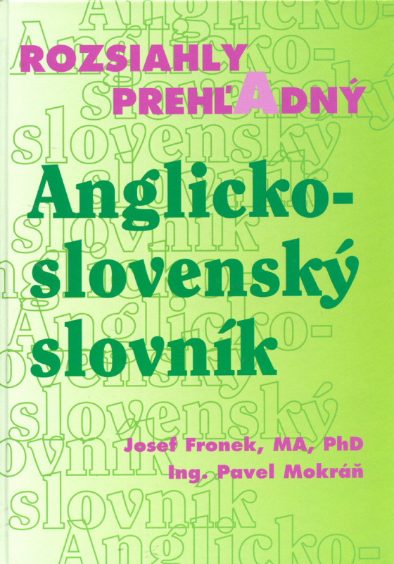 Rozsiahly prehľadný anglicko-slovenský slovník - Josef Fronek, Pavel Mokráň - kniha z kategorie Jazykové učebnice a slovníky
