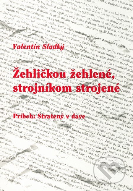 Žehličkou žehlené, strojníkom strojené (Príbeh: Stratený v dave) - kniha z kategorie Beletrie