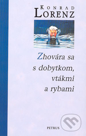 Zhovára sa s dobytkom, vtákmi a rybami - Konrad Lorenz - kniha z kategorie Beletrie