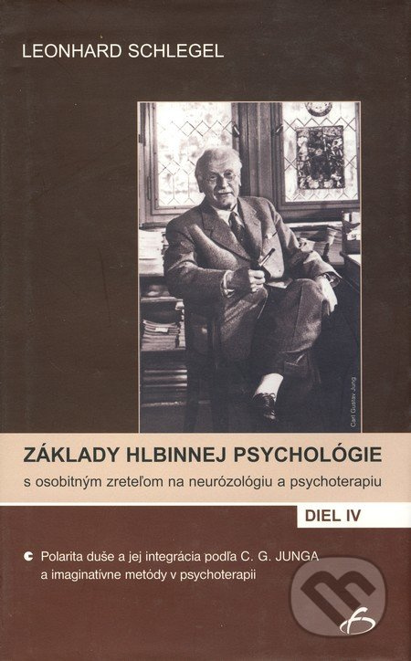Základy hlbinnej psychológie s osobitným zreteľom na neurózológiu a psychoterapiu IV - kniha z kategorie Psychologie