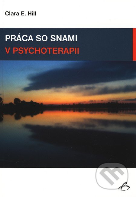 Práca so snami v psychoterapii - Clara E. Hill - kniha z kategorie Psychoterapie