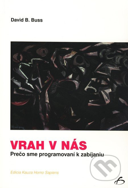 Vrah v nás (Prečo sme programovaní k zabíjaniu) - David M. Buss - kniha z kategorie Psychologie