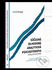 Súčasná dlhodobá analytická psychoterapia (Križujúce sa životy) - kniha z kategorie Psychiatrie