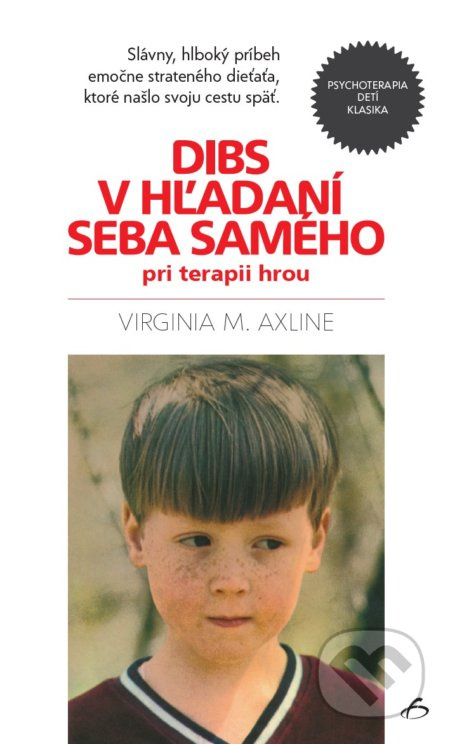 Dibs v hľadaní seba samého pri terapii hrou - Virginia M. Axline - kniha z kategorie Psychoterapie