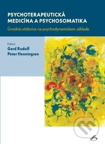 Psychoterapeutická medicína a psychosomatika (Úvodná učebnica na psychodynamickom základe) - kniha z kategorie Psychodiagnostika