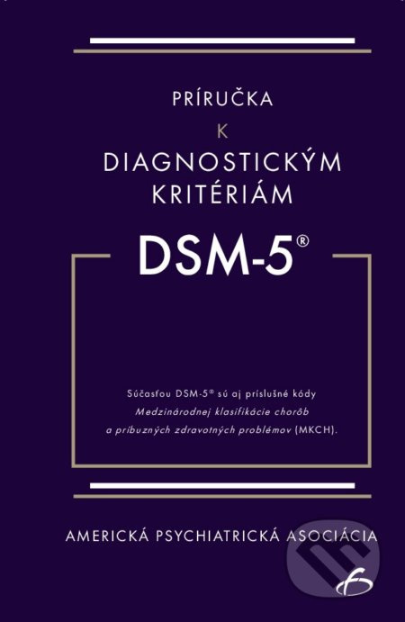 Príručka k diagnostickým kritériám z DSM-5 - Americká psychiatrická asociácia - kniha z kategorie Klinická psychologie