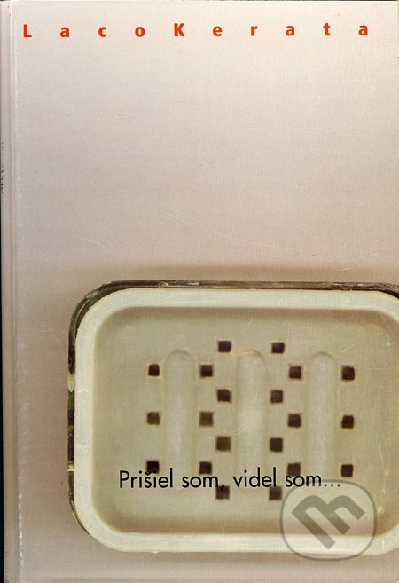 Prišiel som, videl som... - Laco Kerata - kniha z kategorie Poezie