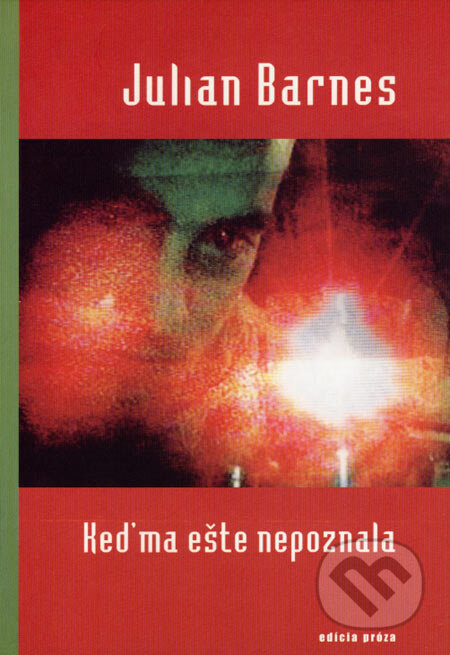 Keď ma ešte nepoznala - Julian Barnes - kniha z kategorie Romantická